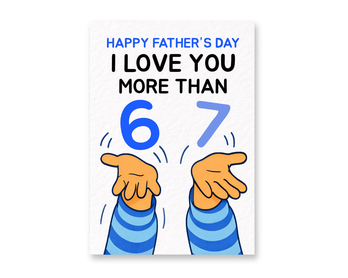 Funny 6-7 Birthday, Father's Day Greeting Card -Greeting Card For Dad, Six Seven Meme