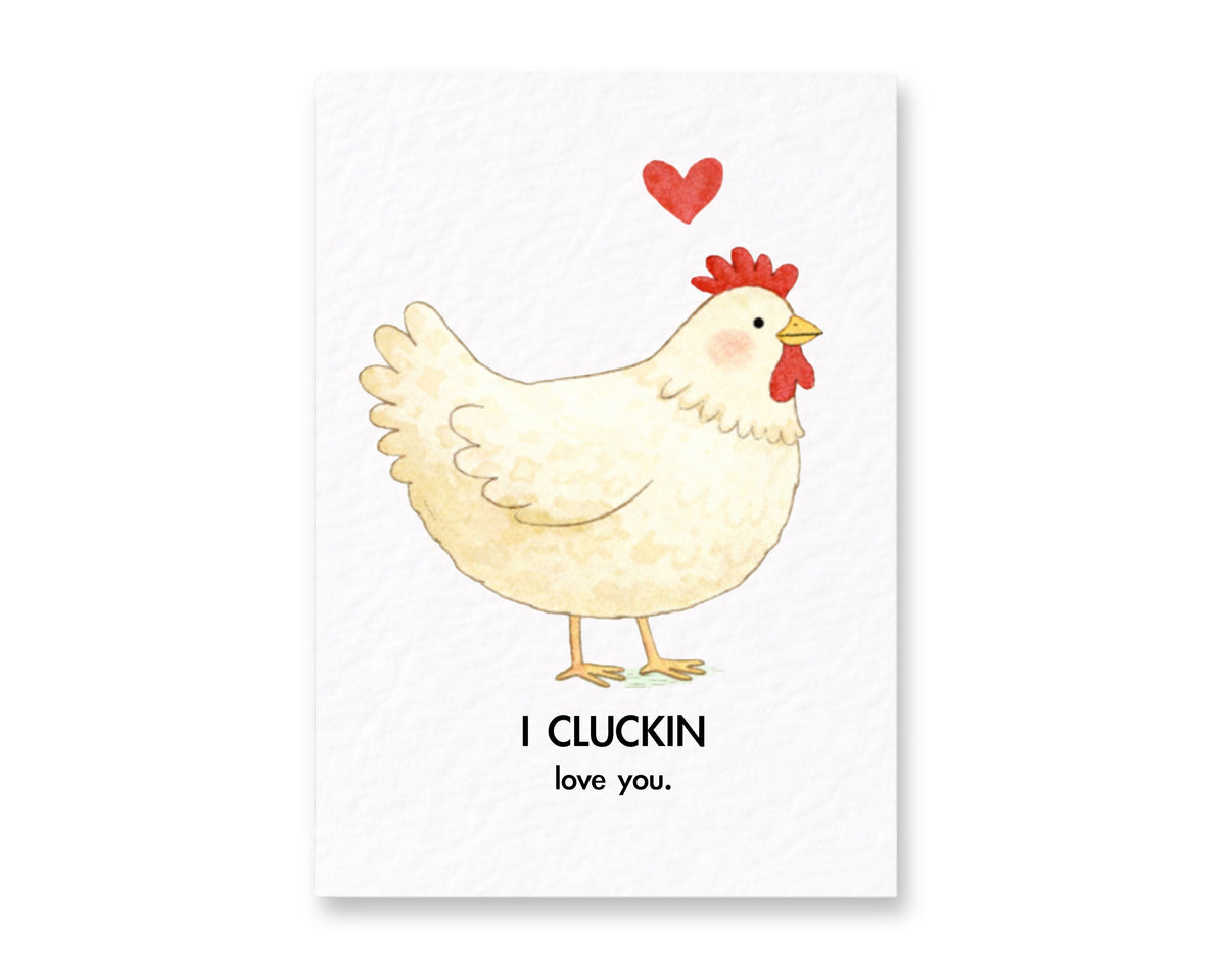 Funny Hen Birthday Card: I Cluckin Love You Greeting Gift