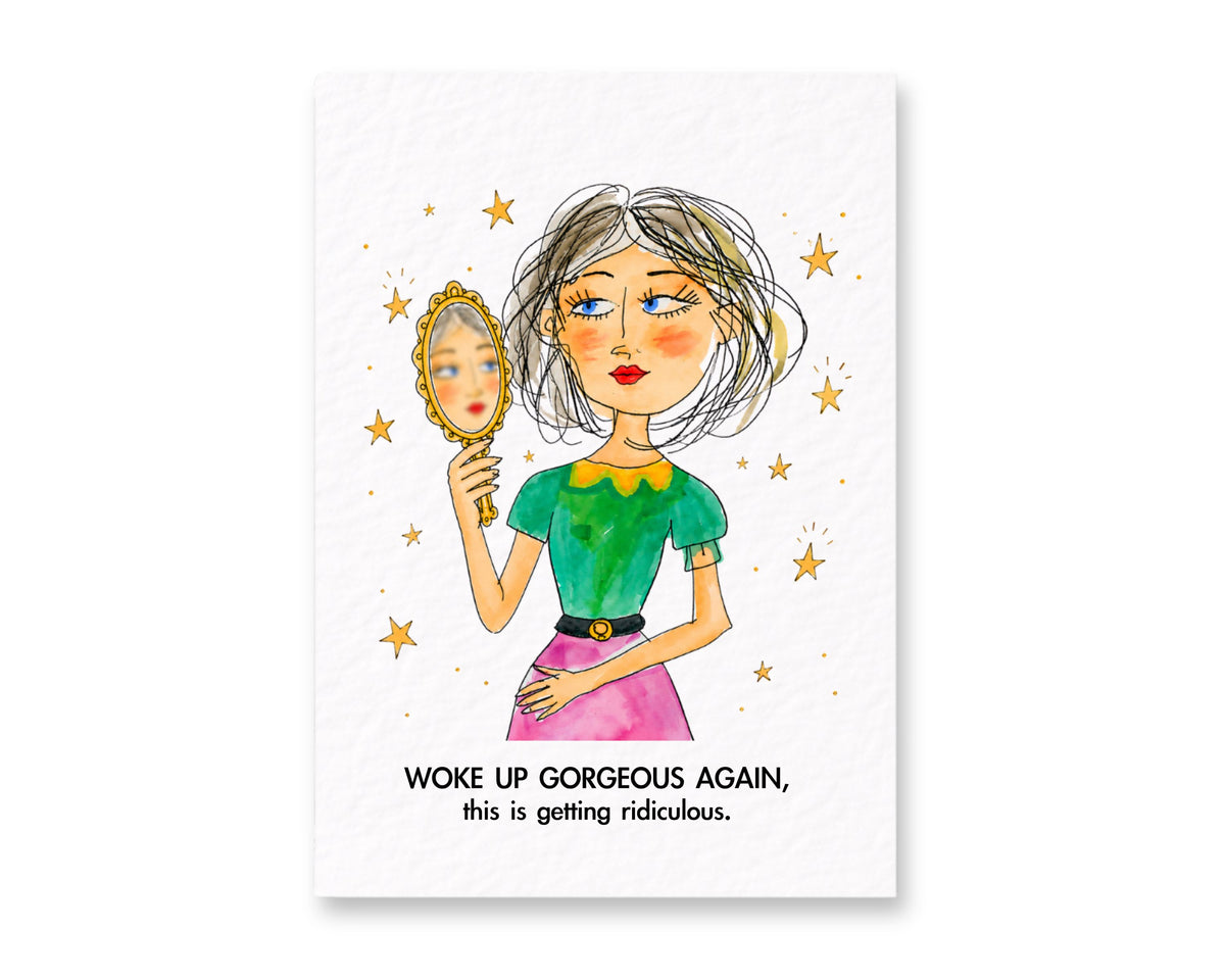 Woke Up Gorgeous Again Card, Funny Birthday Card for Her, Best Friend Card, Sassy Compliment Card, Girlfriend, Sister.