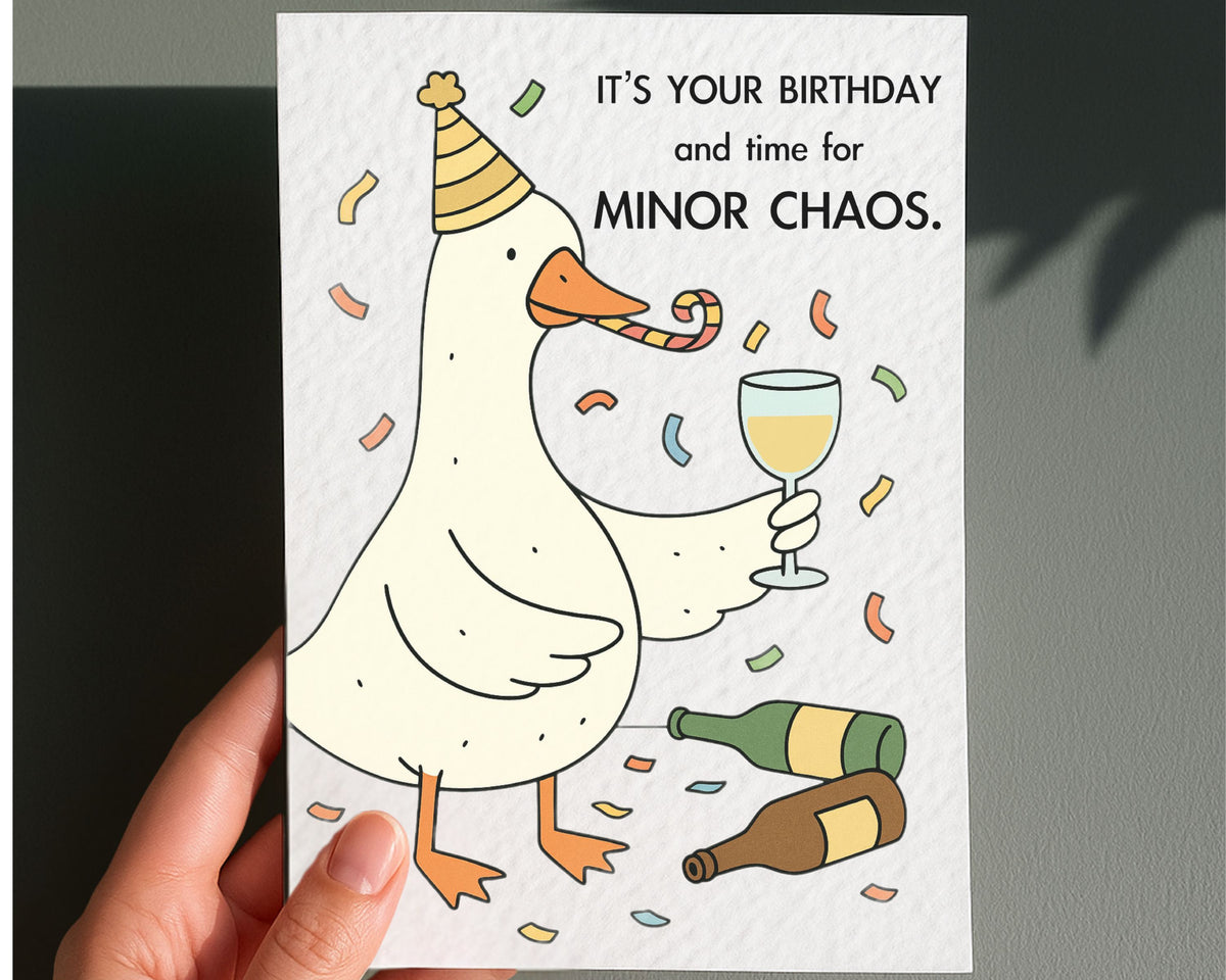 Funny Goose Birthday Card: Time For Minor Chaos, Sill Goose Greeting Card