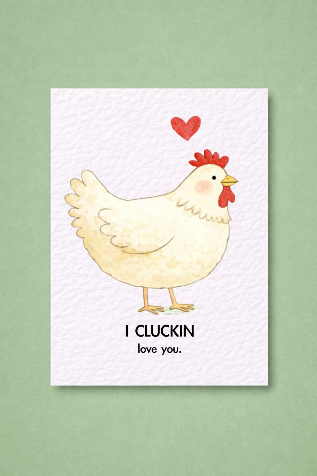 Funny Hen Birthday Card: I Cluckin Love You Greeting Gift