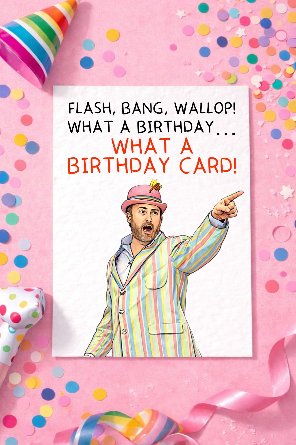Funny Birthday What A Picture Greeting Card - Funny Comedian TV Show Gift