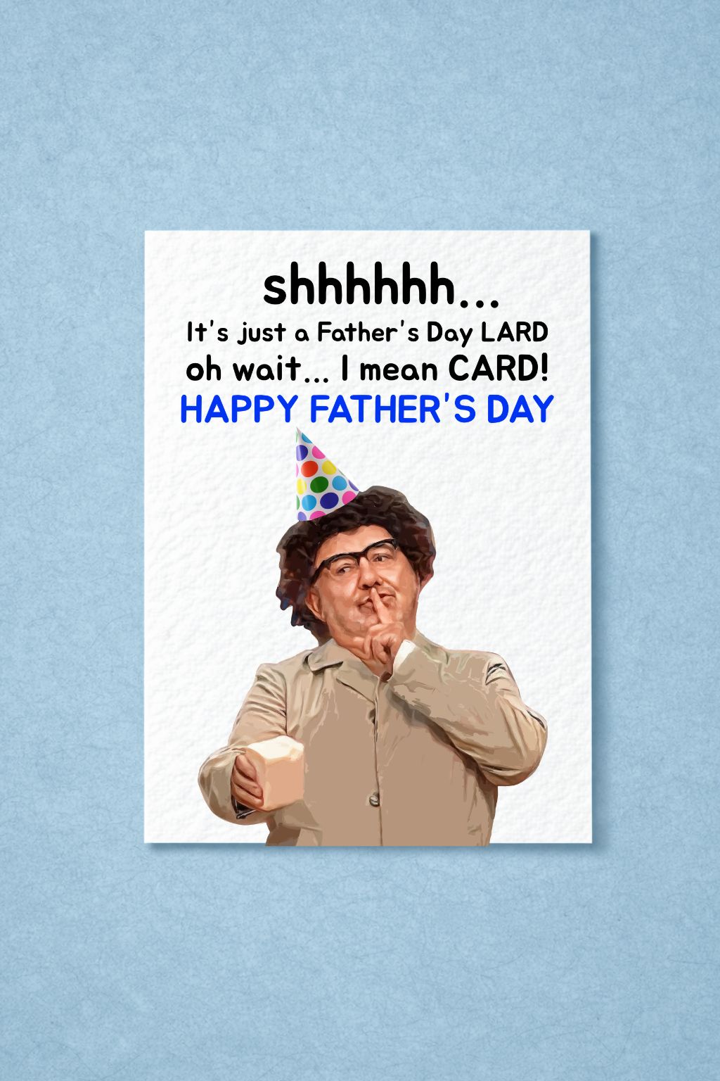 Funny Father's Day Lard Greeting Card - Funny Comedian TV Show Gift