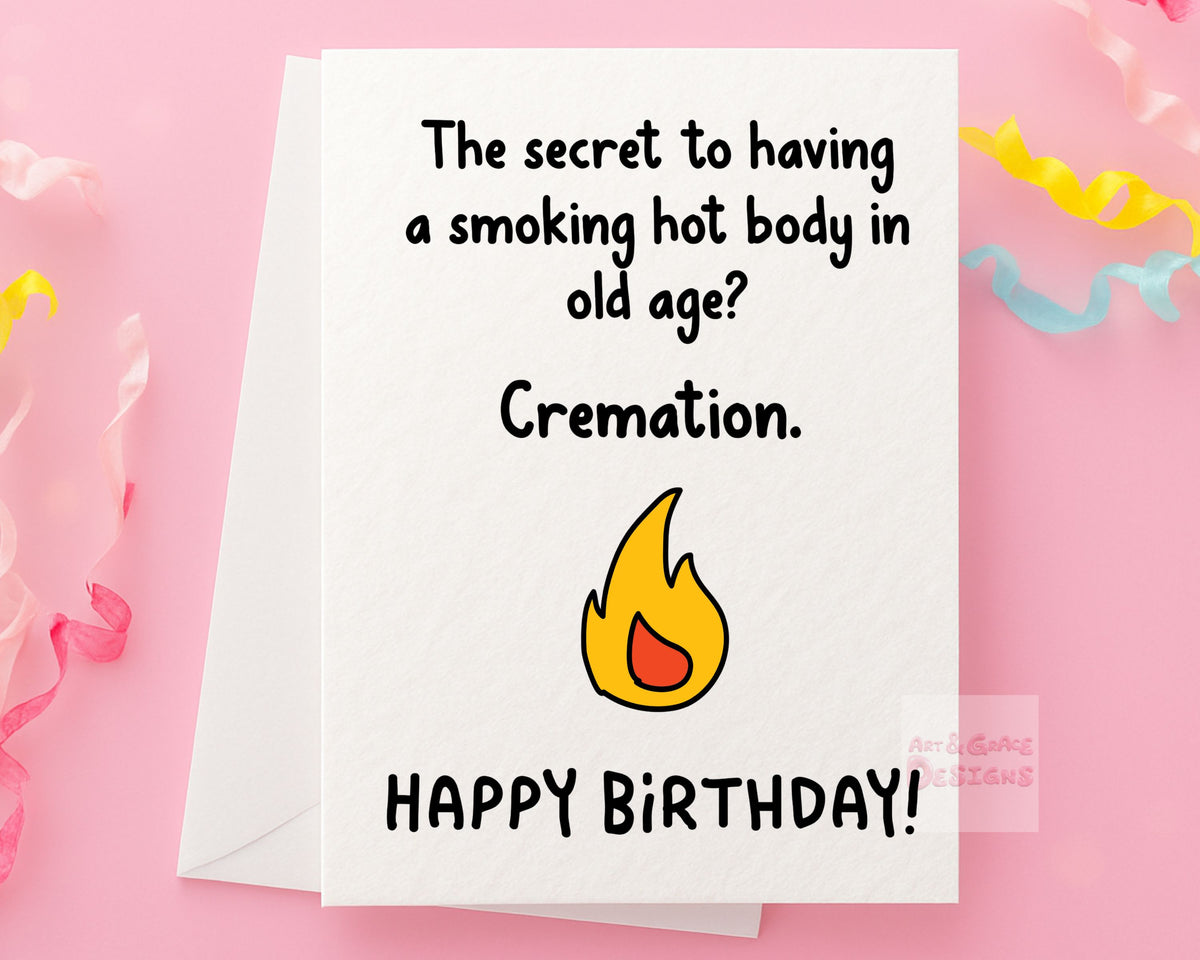 Humorous Birthday Card- Cremation - Funny Greeting Card - Old Age Card