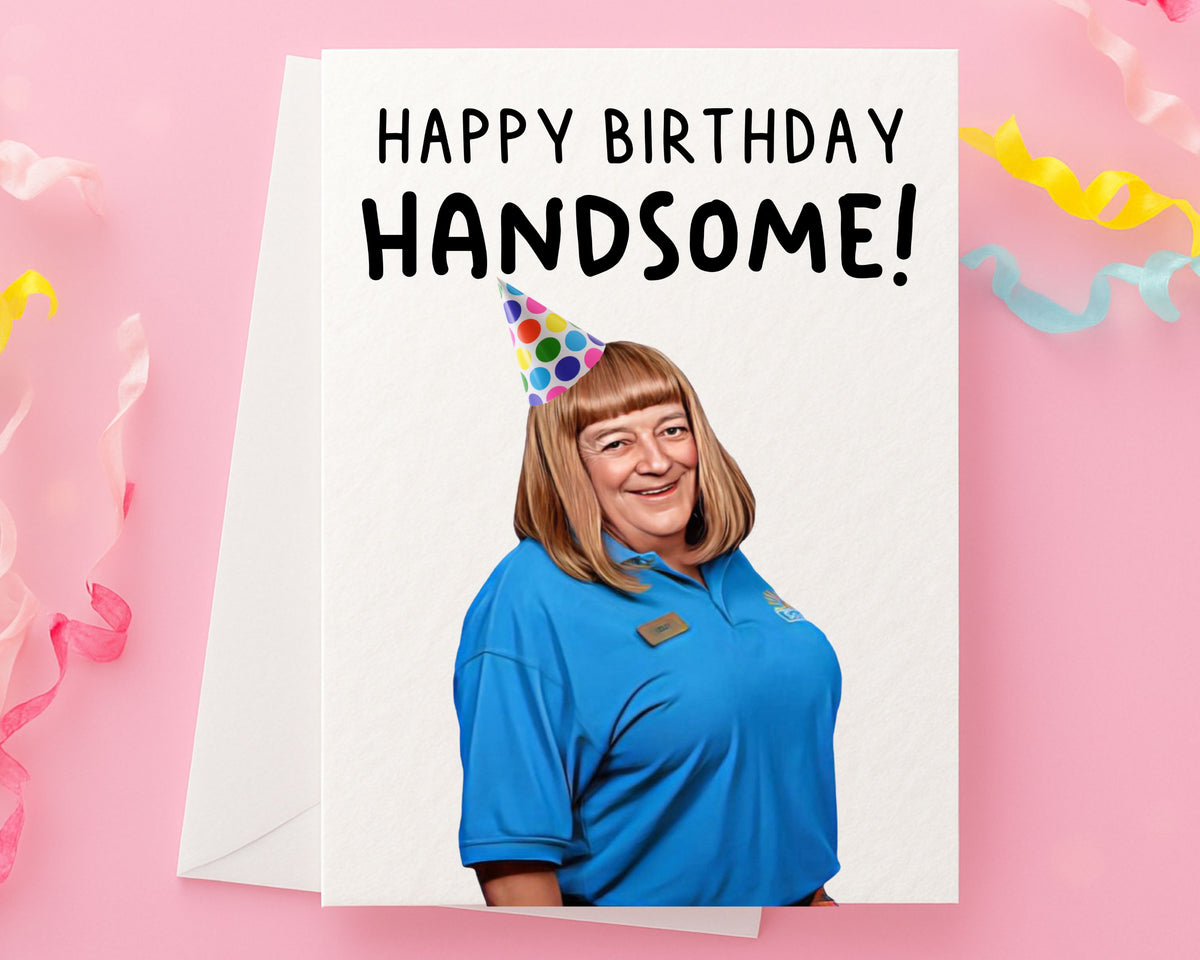 Benidorm Greeting Card - Lesley - Happy Birthday Handsome! - Humorous Card