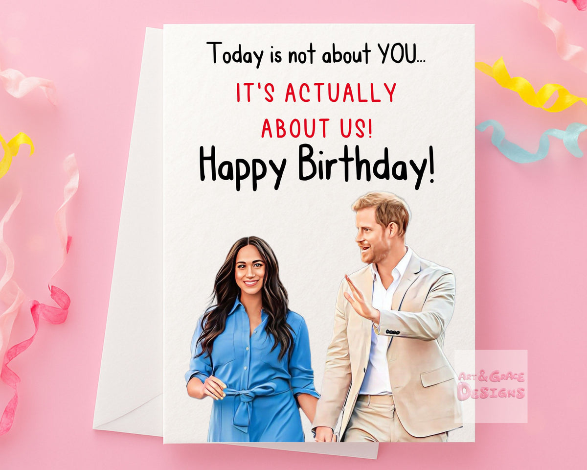 Prince Harry and Meghan Birthday Greeting Card - Funny Royal Family Card- Meghan Markle - Royal Family Drama - Rude Card - Privacy Tour