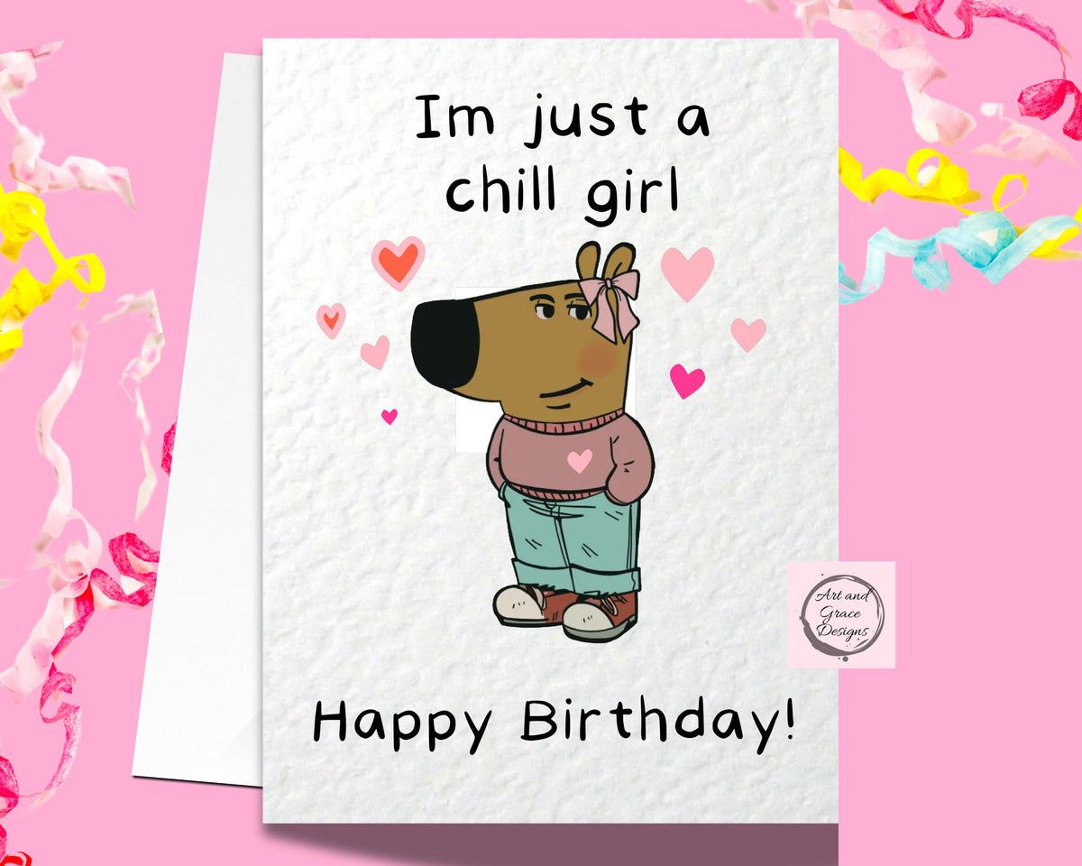 I'm Just A Chill Girl Meme Greeting Card -Capybara Happy Birthday - Humorous Card - Funny Meme