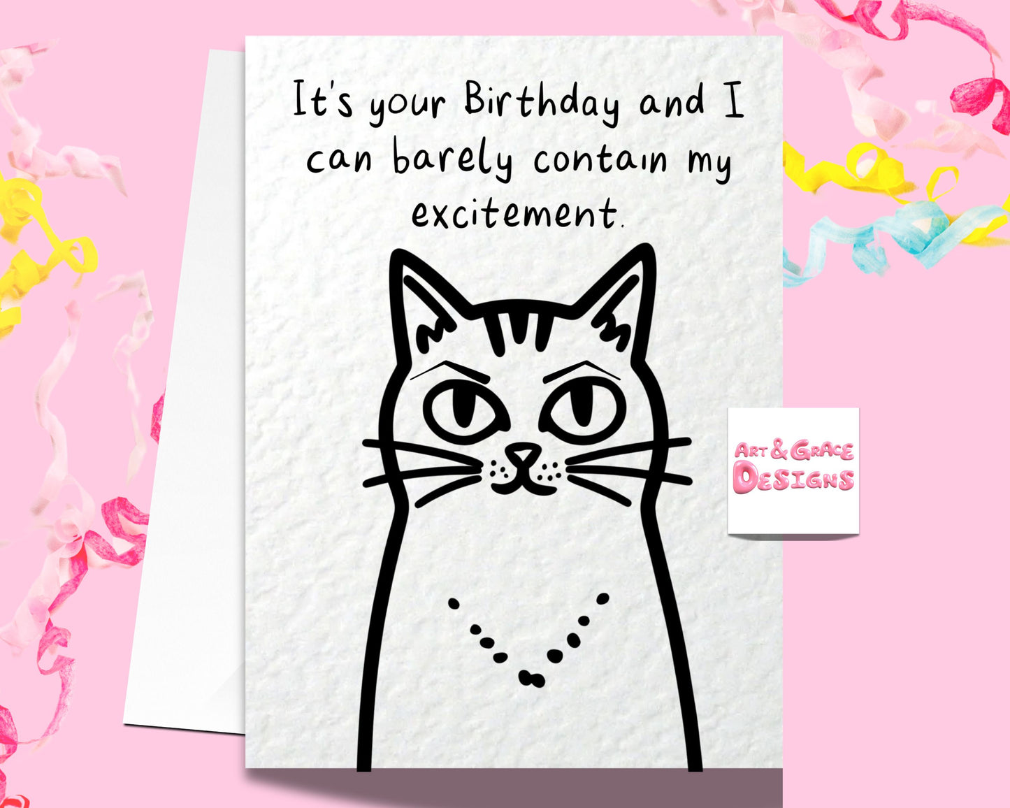 Funny Cat Greeting Card - Happy Birthday - I Can Barely Contain My Excitement- Humorous Card - Funny Cat Drawing Birthday Card