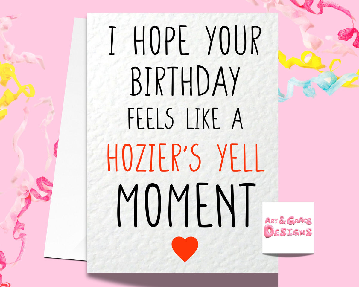 Hozier's Yell Card - Funny Tiktok Meme Trend Birthday Card For Partner - Boyfriend- Girlfriend