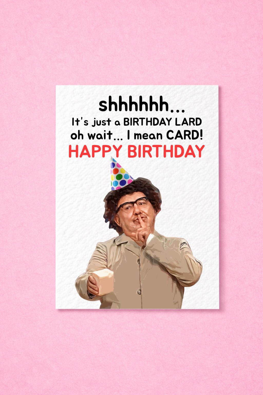 Funny Birthday Lard Greeting Card - Funny Comedian TV Show Gift