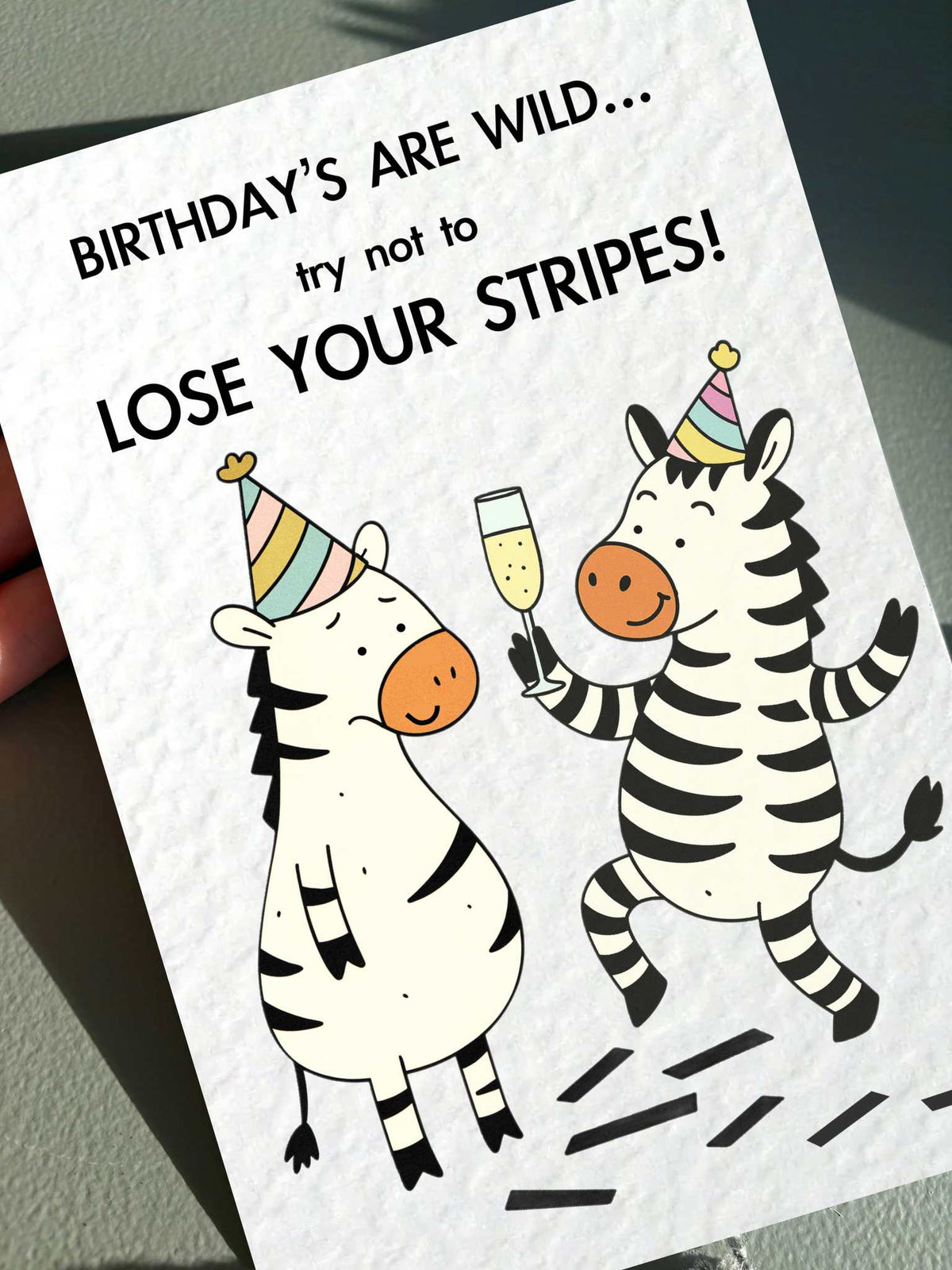 Funny Zebra Birthday Card: Try Not To Lose Your Stripes, Cute Greeting Card For Friend