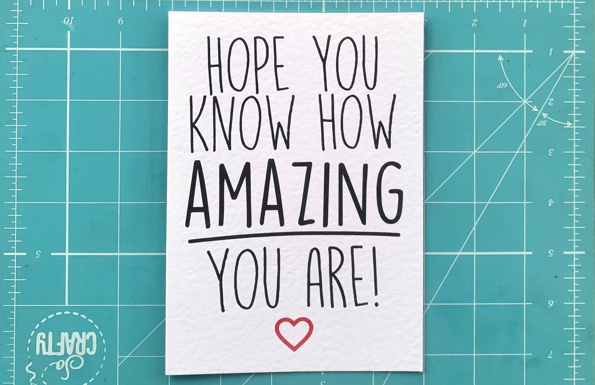 Hope You Know How Amazing You Are Card, Loved One Card, Well Done Card, Proud Of You Card