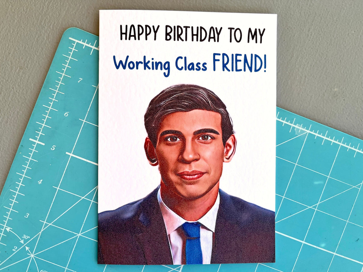 Rishi Sunak Birthday Greeting Card - Funny Politician Card- Working Class Friend - Boris Johnson - Conservative