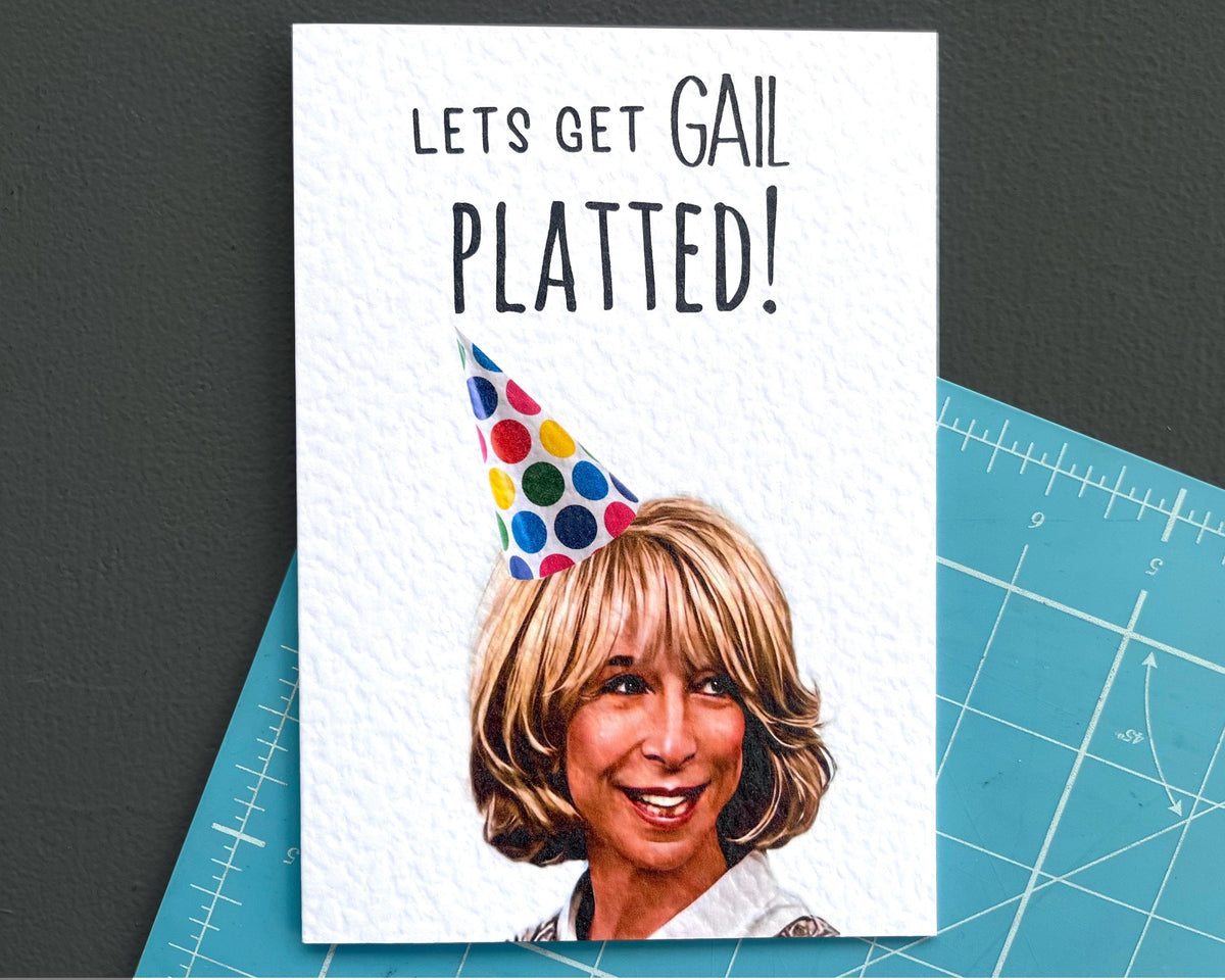 Gail Platt Greeting Card - Coronation Street- Lets Get Platted- Funny Soap Star - Happy Birthday - Gail Platt Meme