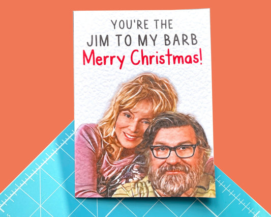 Jim and Barb Royle Greeting Card - Christmas Card- The Jim To My Barb - The Royle Family - Humorous Card