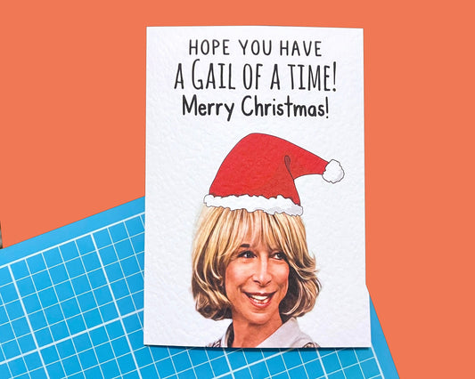 Gail Platt Greeting Card - Coronation Street- Hope You Have a Gail Of A Time -  Funny Soap Star -  Merry Christmas - Gail Platt Meme