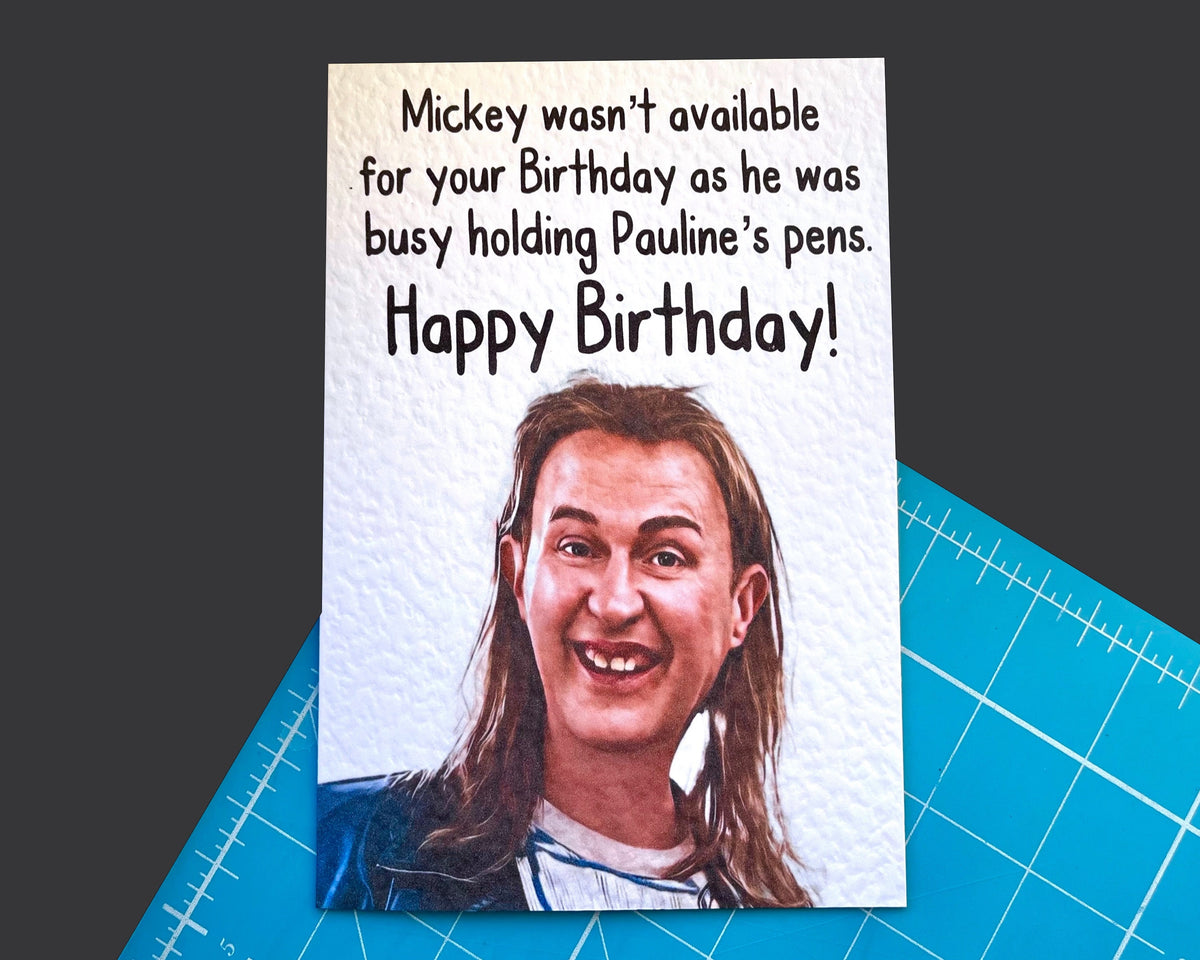 League Of Gentlemen Birthday Card - Mickey Michaels - Famous Comedy Show - Pauline's Pens Famous Actor