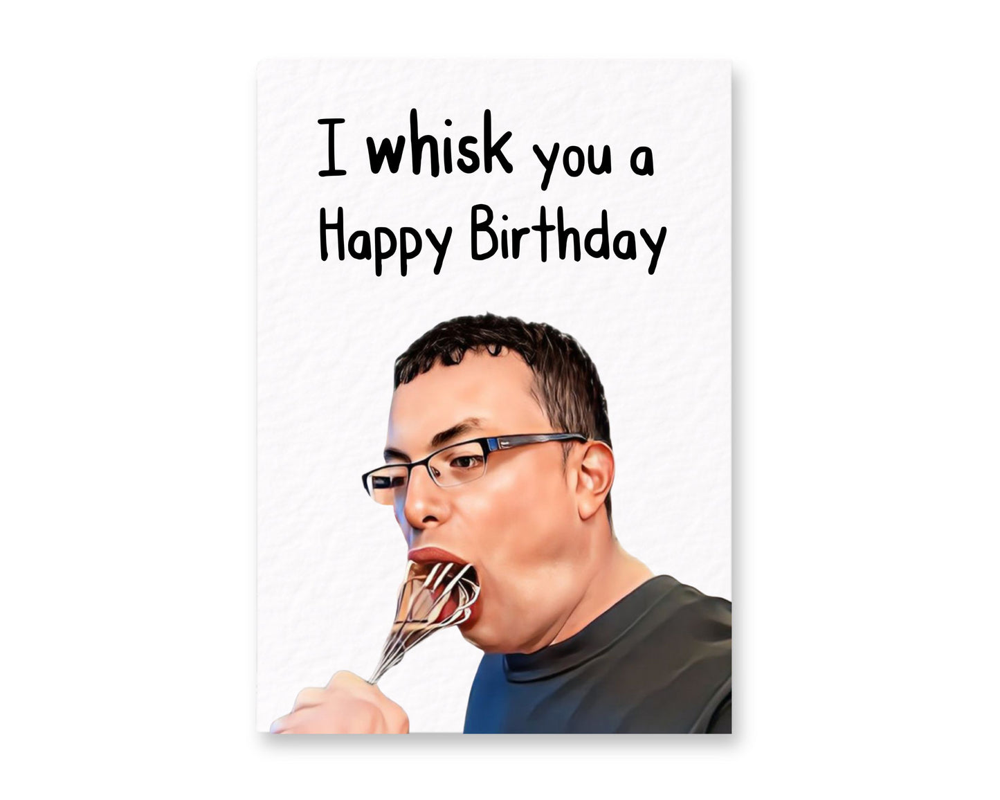 Come Dine With Me Birthday Card - I Whisk You a Happy Birthday - Happy Birthday - Humorous Card - Funny Internet Meme