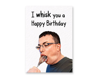 Come Dine With Me Birthday Card - I Whisk You a Happy Birthday - Happy Birthday - Humorous Card - Funny Internet Meme
