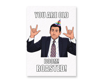 Funny You Are Old Greeting Card - Humorous Boom Roasted Gift For Friend