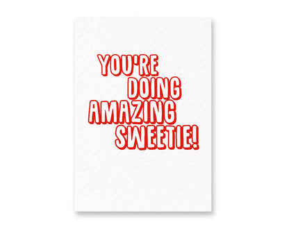 You're Doing Amazing Sweetie! Good Luck, Well Done, Congratulations, Get Well Soon Greeting Card
