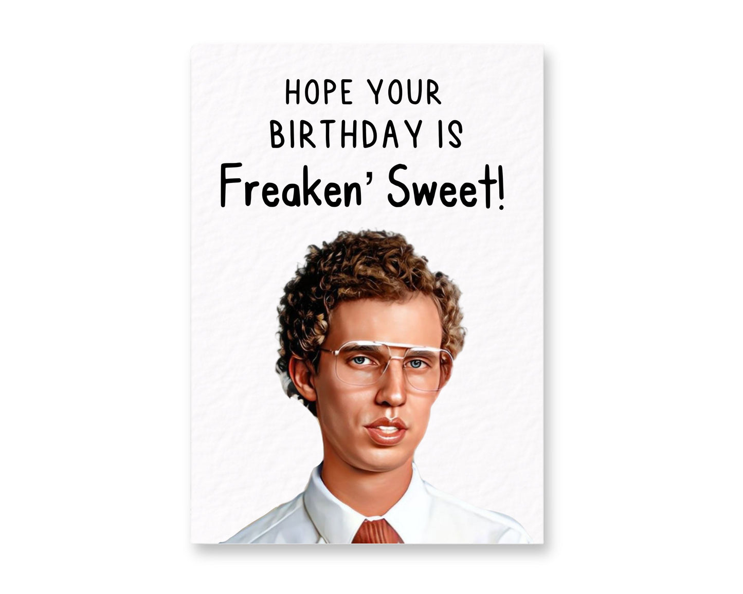 Napoleon Dynamite - Birthday Greeting Card - Happy Birthday - Freakin Sweet Birthday- Humorous Card - Funny Movie Quote