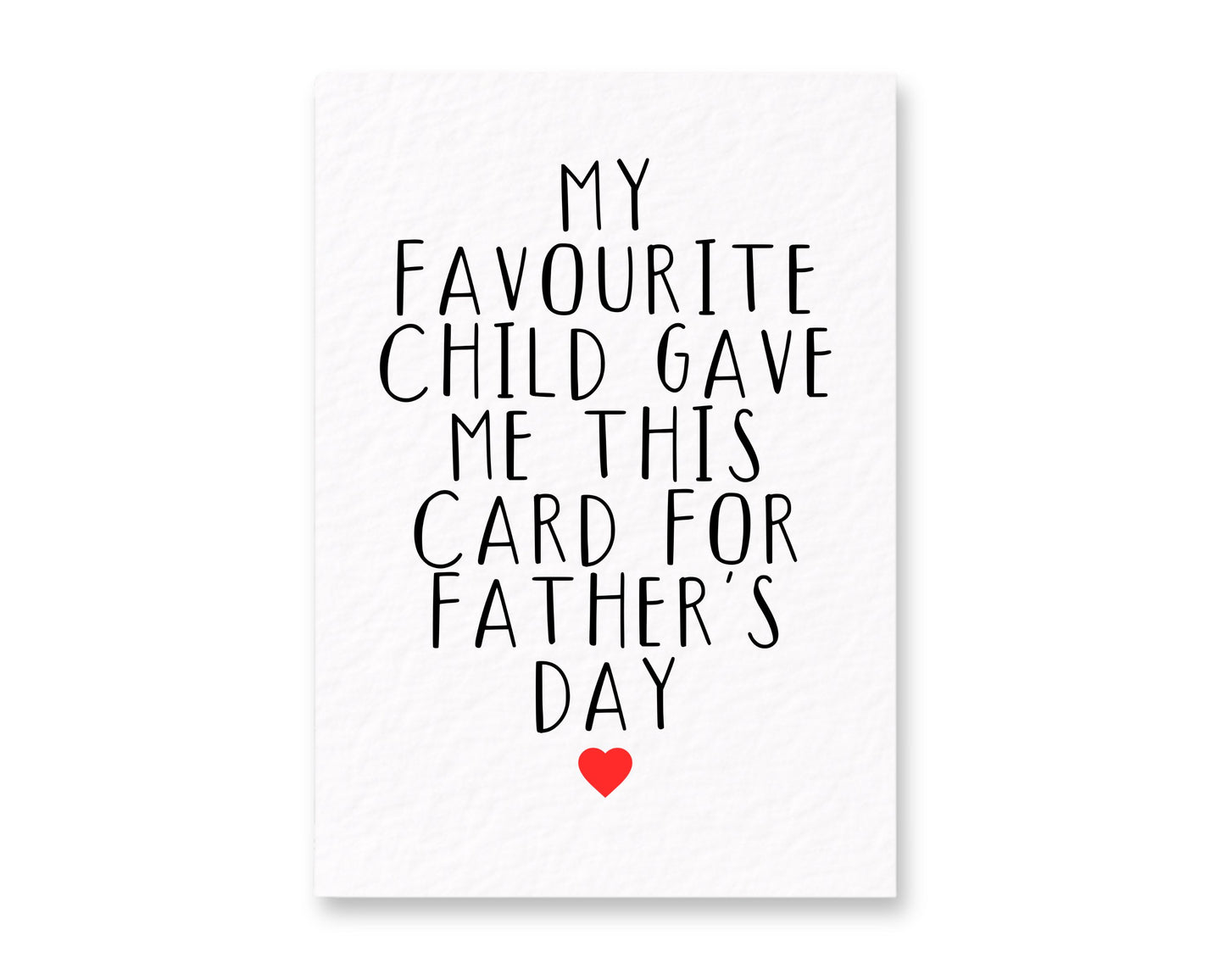 Father's Day Funny Card: Humorous Greeting Card I'm Your Favourite Child