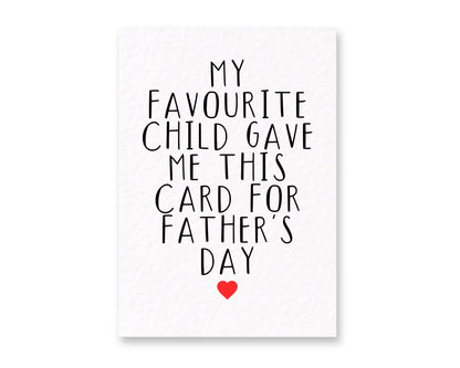 Father's Day Funny Card: Humorous Greeting Card I'm Your Favourite Child