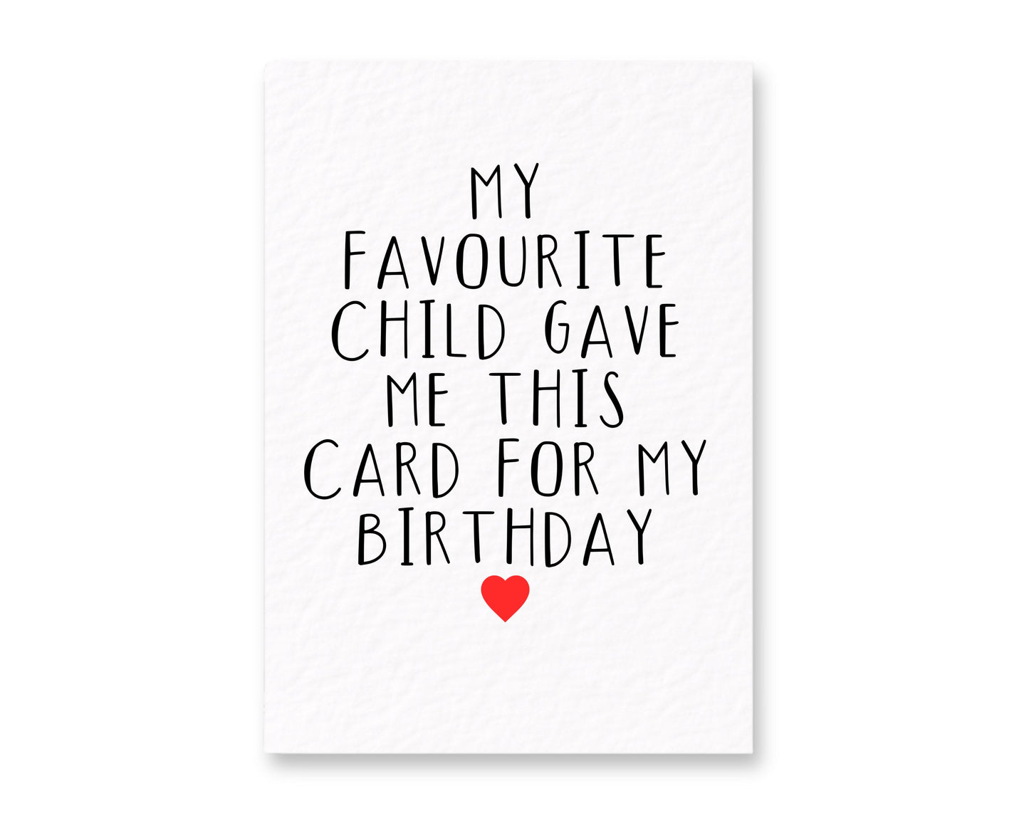 Birthday Funny Card From Favourite Child: Humorous Greeting Card I'm Your Favourite Gift