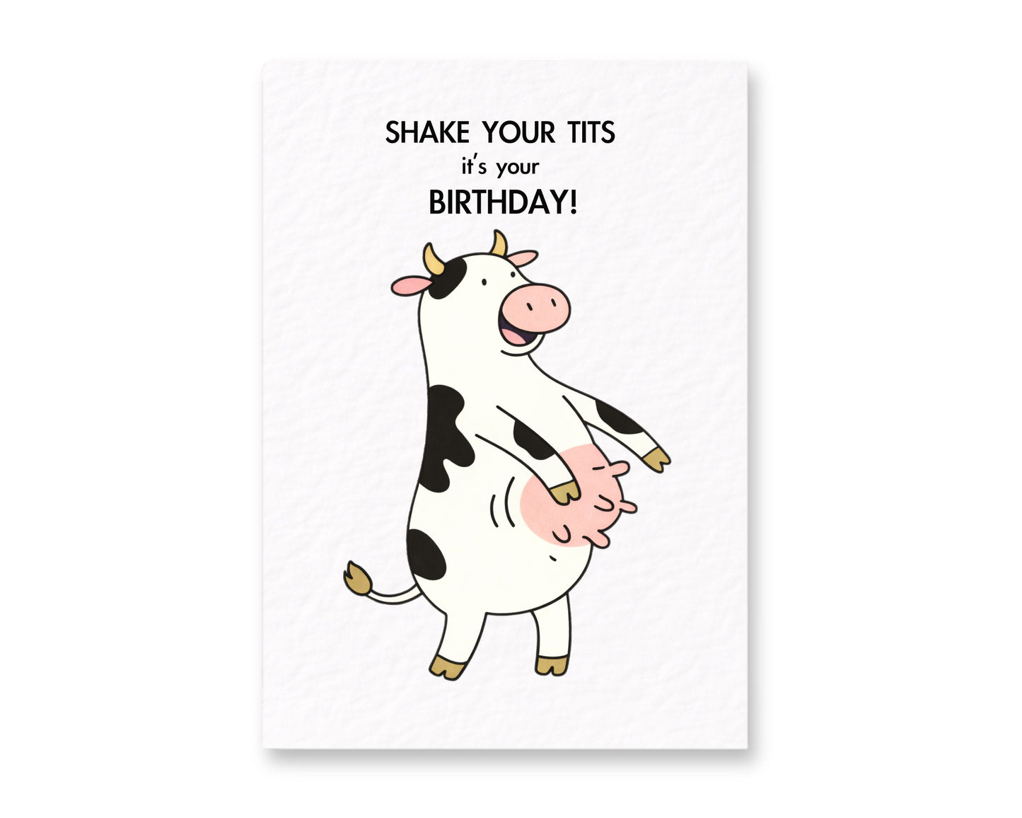 Funny Cow Shake Your Tits Birthday Card: It's Your Birthday Humorous Design