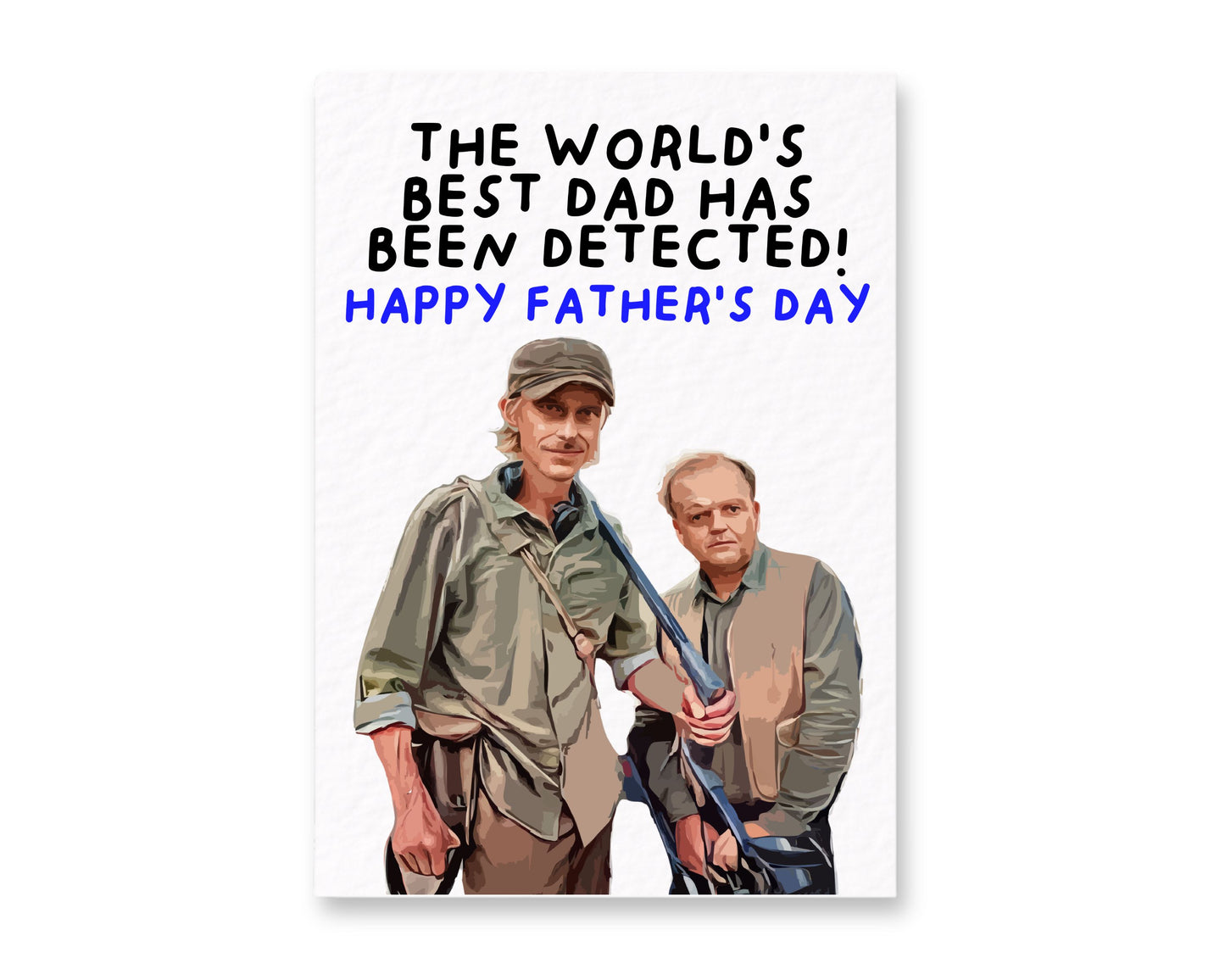 Funny Detectorist Father's Day Card - Humorous TV Show Greeting Card
