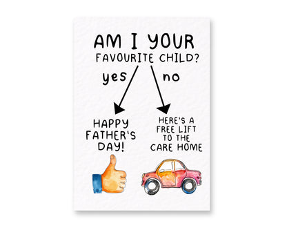 Funny Father's Day Card, Am I Your Favourite Child Card, Sarcastic Dad Gift, Humorous Greeting Card for Dad, Free Lift To The Care Home