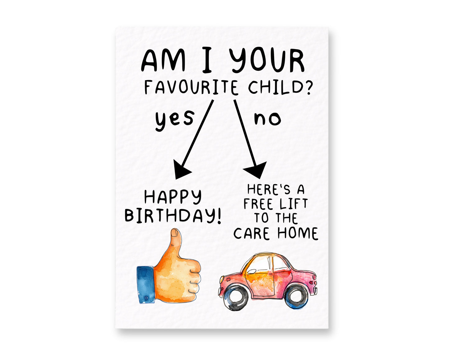 Funny Birthday Card, Am I Your Favourite Child Card, Sarcastic Birthday Gift, Humorous Greeting Card for Parent, Free Lift To The Care Home
