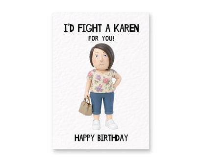 Funny Karen Birthday Card for Friend, “I’d Fight A Karen For You” Humour Birthday Card, Best Friend Birthday Card Gift