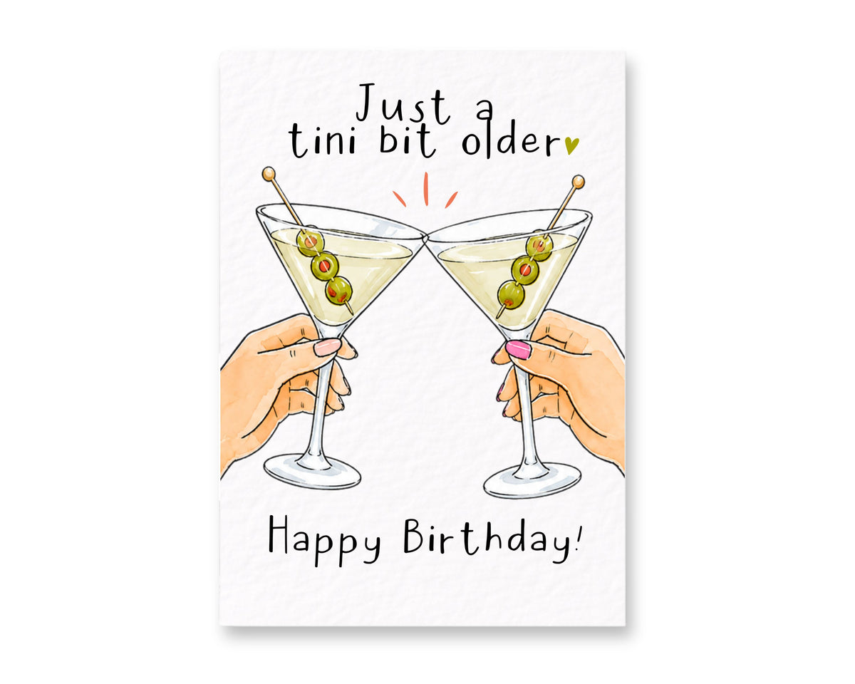 Just a Tini Bit Older Birthday Card, Funny Martini, Best Friend Cocktail Lover