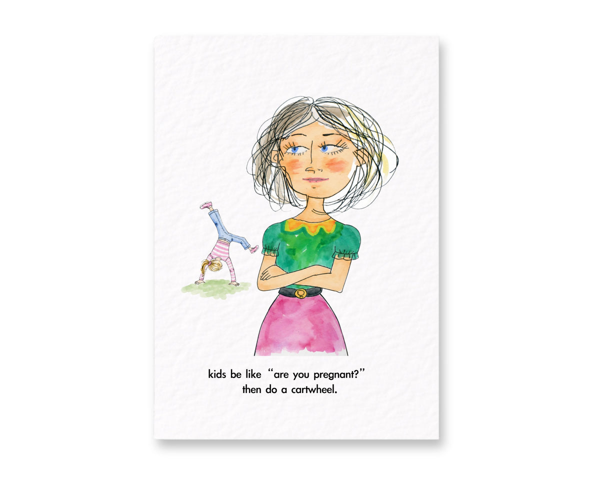 Funny Mum Card, Kids Be Like "Are You Pregnant?" Then Do a Cartwheel, Humorous Mother's Day, Birthday or New Mum Greeting Card