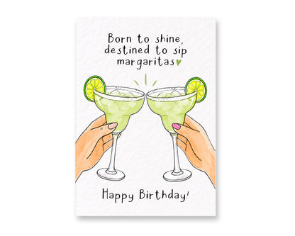 Funny Margarita Birthday Card, Born to Shine Destined to Sip Margaritas, Cute Cocktail Lover, Best Friend, Tequila Lover Gift, Greeting Card
