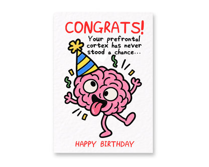 Funny Brain Birthday Card: Prefrontal Cortex Congrats!