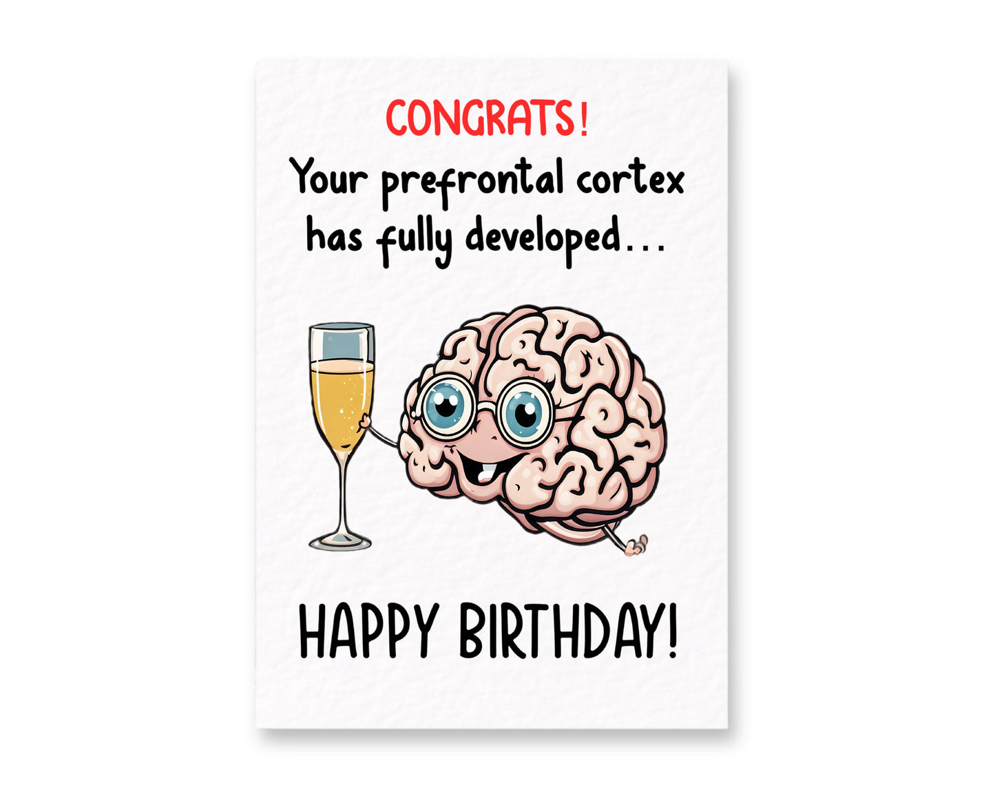 Funny Brain Prefrontal Cortex Joke Greeting Card- Congrats!-  It's Your Birthday-  Happy Birthday - Humorous