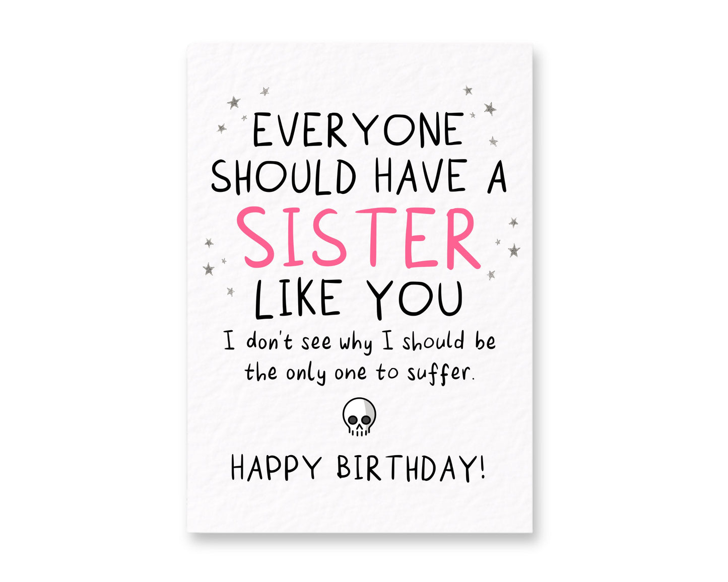 Everyone Should Have a Sister Like You Funny Birthday Card, Humorous Sibling Gift