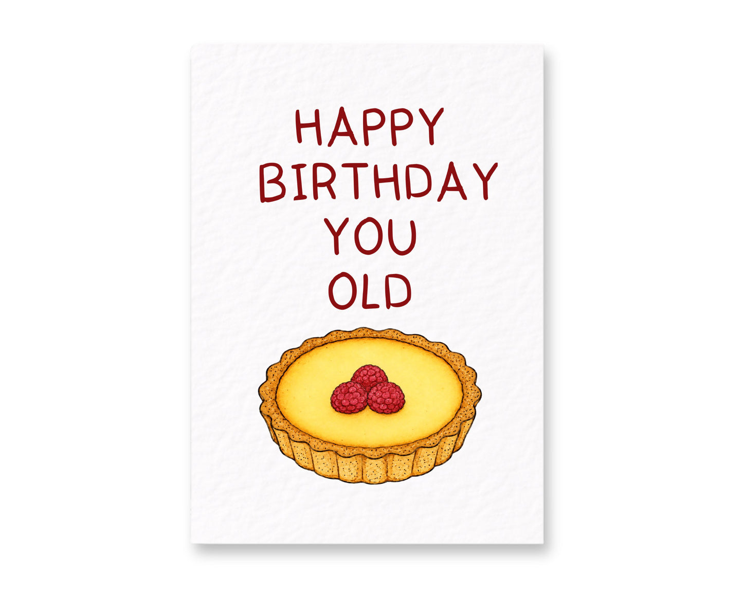 Funny “Happy Birthday You Old Tart” Birthday Card, For Friends, Family, Foodies, Cheeky British Humour Greeting