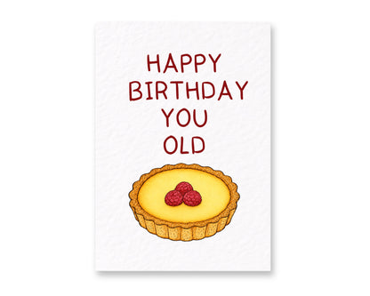 Funny “Happy Birthday You Old Tart” Birthday Card, For Friends, Family, Foodies, Cheeky British Humour Greeting