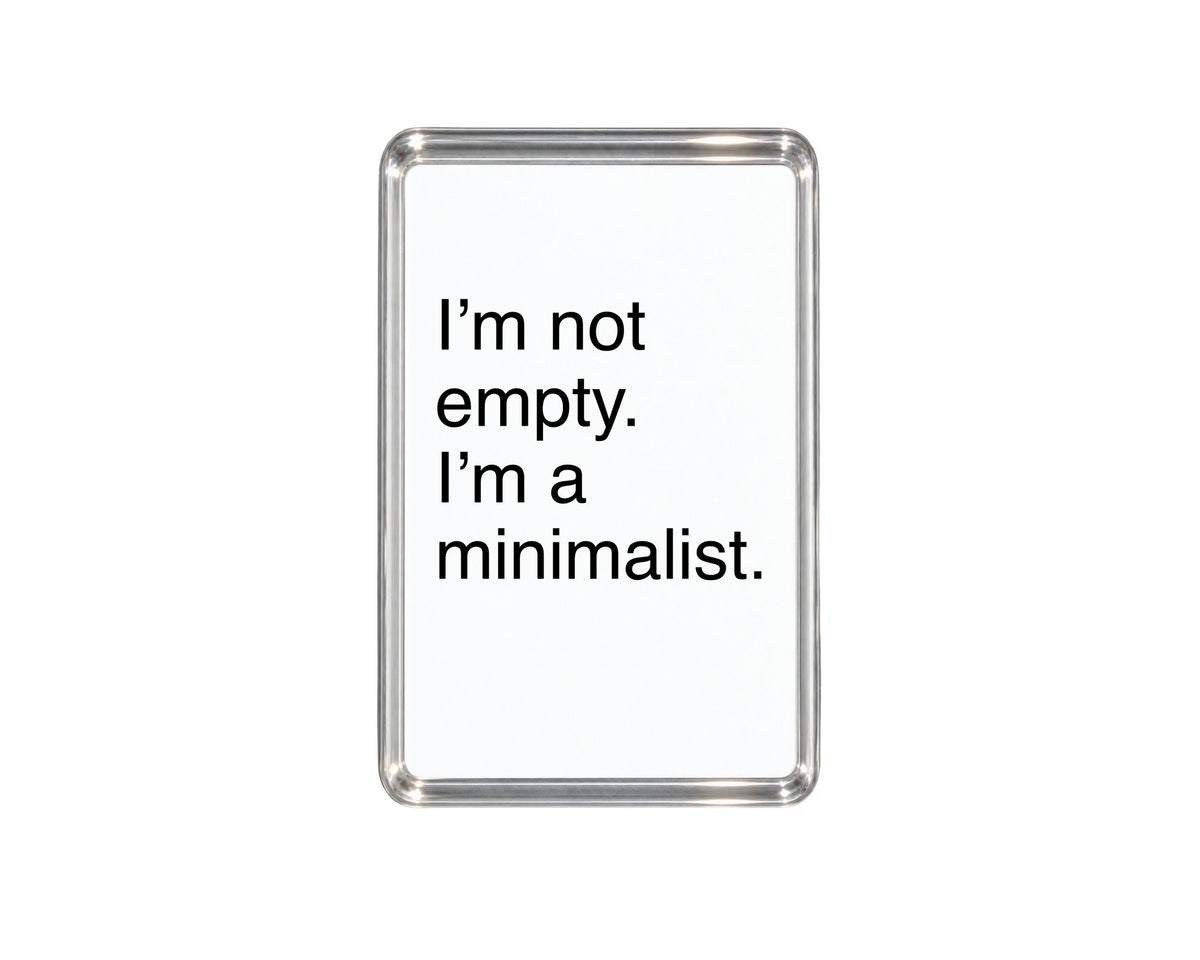 Funny Minimalist Magnet, Sarcastic Home Decor, Empty Fridge, Simple Living Present, Quirky Fridge Accessory, Humorous Keepsake, Witty Saying