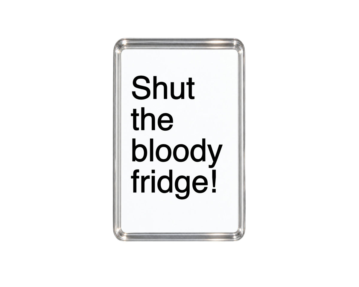 Shut The Bloody Fridge Magnet, Funny Humorous Home Decor, Rude Reminder Plaque, Household Gag Gift, Door Accessory, Novelty Present