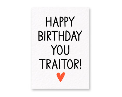 Funny Birthday Greeting Card Traitor Gift