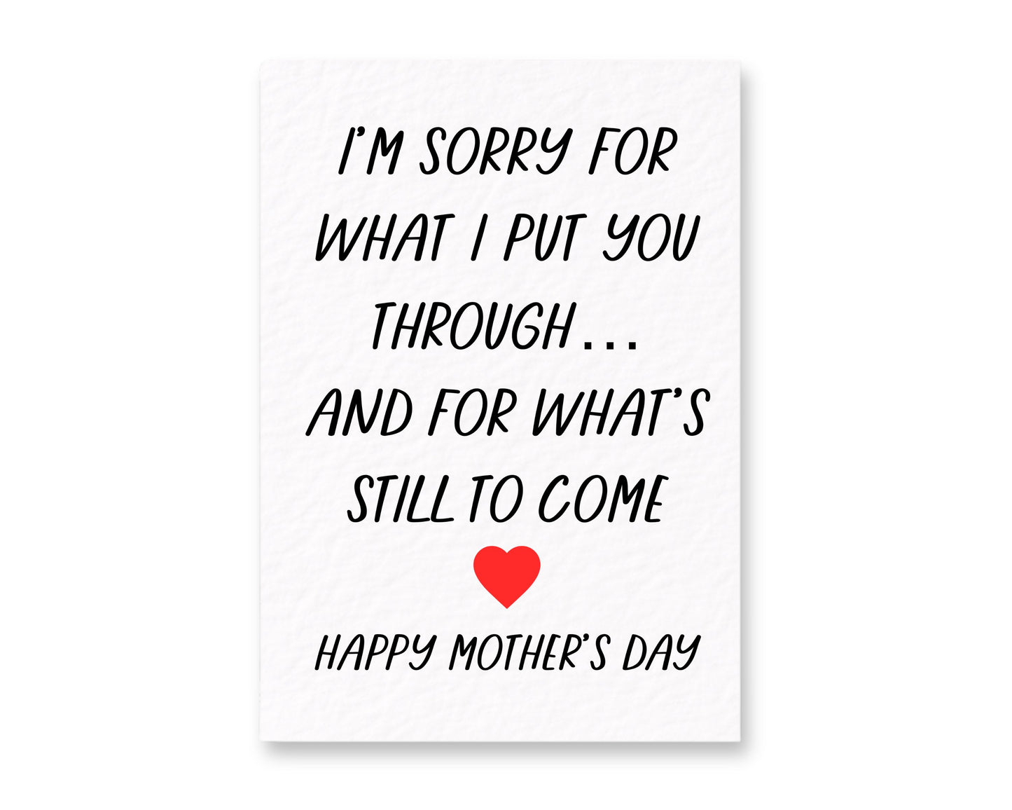 Funny Mother's Day Card I'm Sorry For What I Put You Through, Card For Mum
