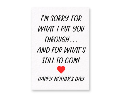 Funny Mother's Day Card I'm Sorry For What I Put You Through, Card For Mum