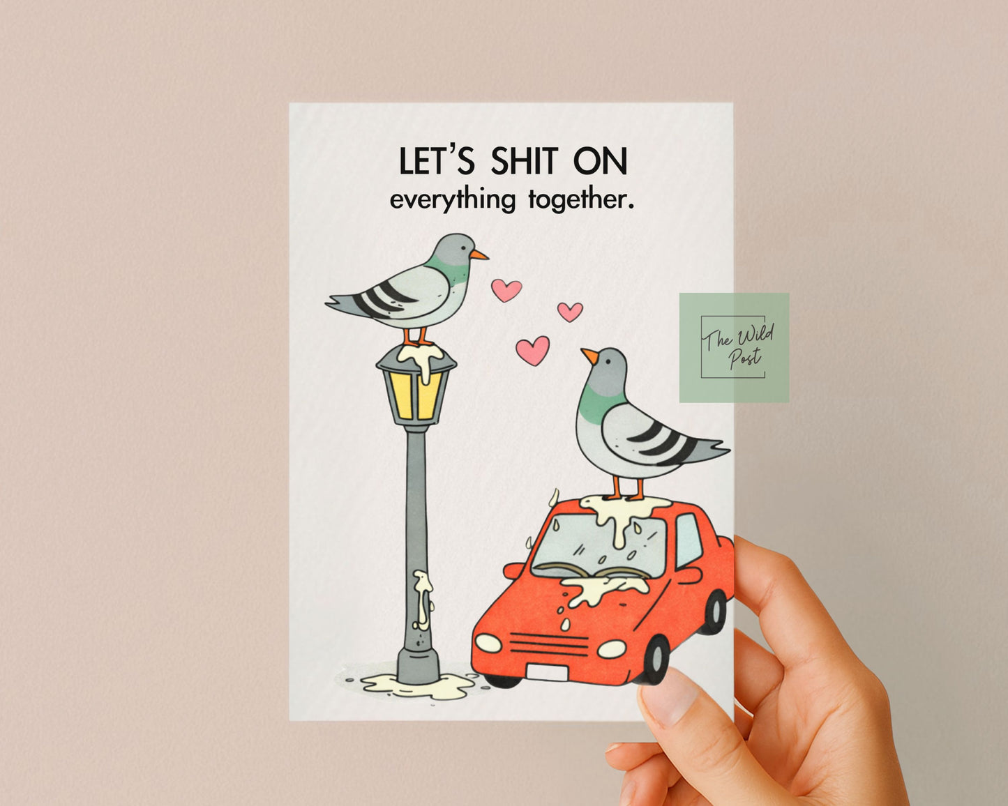Funny Pigeon Greeting Card- Cute Pigeon - Funny Card For Friend, Let's Sh*t On Everything Together, Bird Pooing, Birthday, Valentine's Card