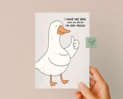Clever Goose Congratulations Card: Humorous Well Done Funny Goose Greeting Card, I'm Very Proud