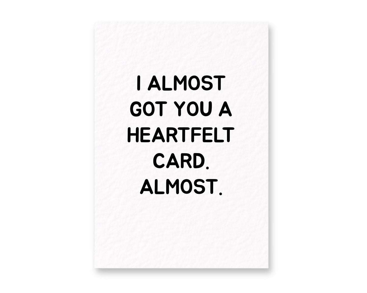 I Almost Got You A Heartfelt Card, Funny Birthday, Just Because Card For Partner, Friend, Sibling